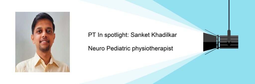 spotlight, neuro pediatric physiotherapist, sanket khadilkar