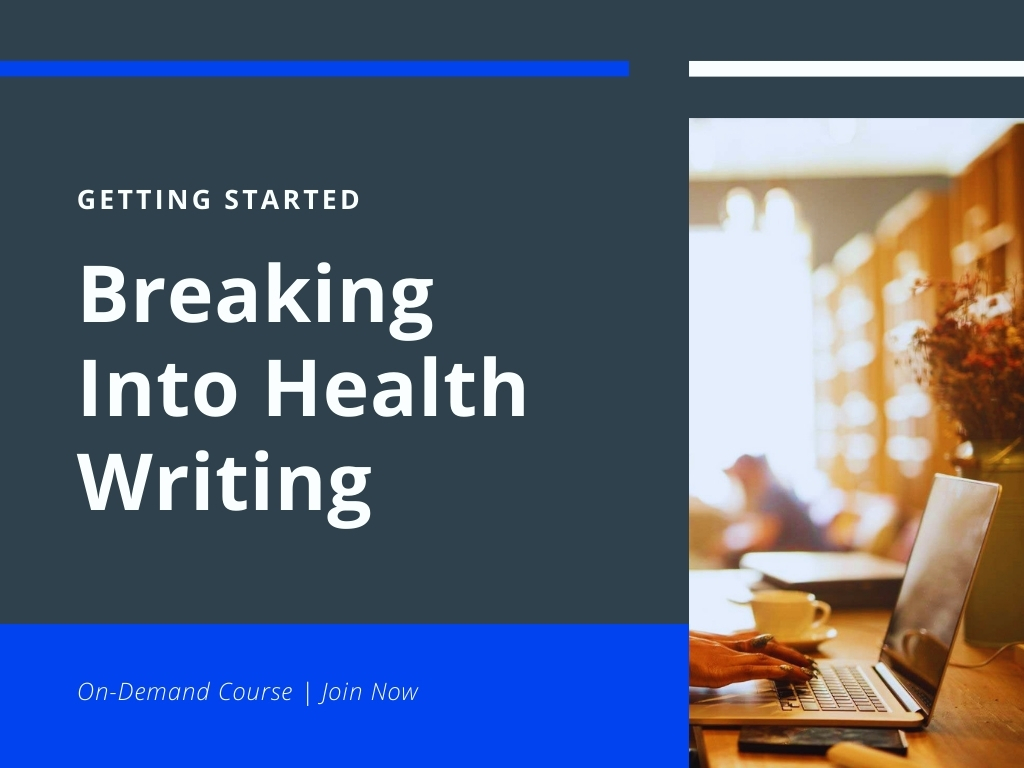 Breaking into health writing