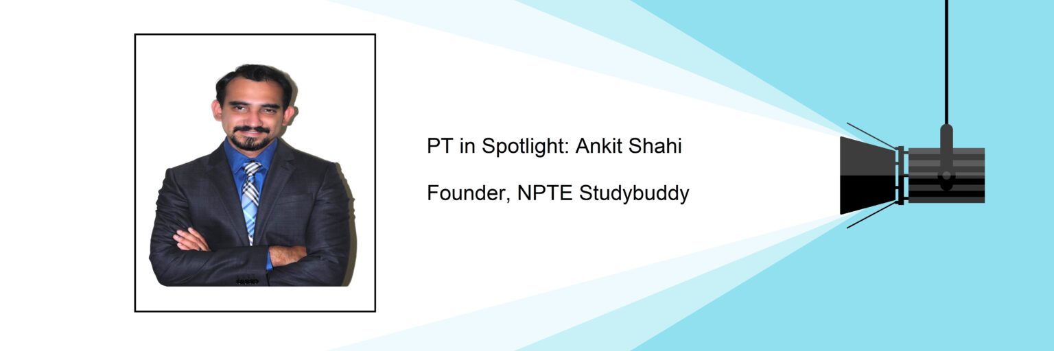 NPTE Studybuddy, Founder | Ankit Shahi - PT Career Paths